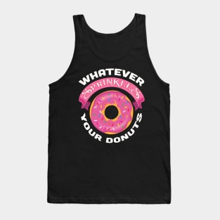 Whatever Sprinkles Your Donuts Funny Gift For Donut Lovers Tank Top